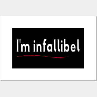 I'm infalliebl Posters and Art